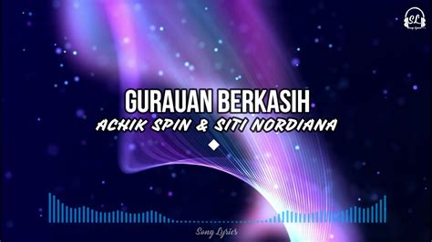 Achik SPIN Siti Nordiana Gurauan Berkasih Lirik Lagu YouTube