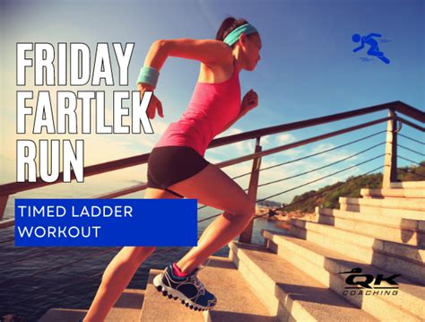 Friday Fartlek Run Timed Ladder Workout Coach Ray Qwik Kiwi Coaching