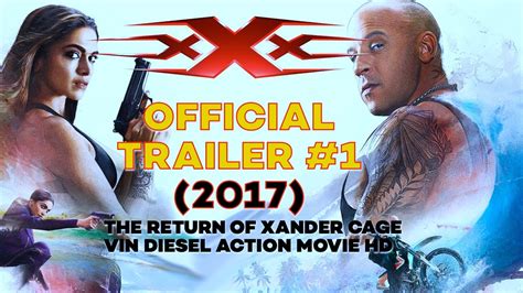 Xxx The Return Of Xander Cage Official Trailer 2017 Vin Diesel Action