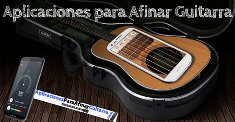 Aplicacion Para Afinar Guitarra Guitarras Mejores Aplicaciones