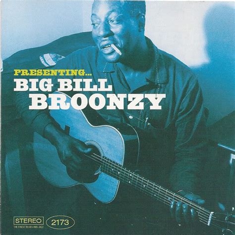 Big Bill Broonzy - Presenting... Big Bill Broonzy (2003, CD) | Discogs