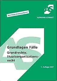 Grundlagen F Lle Grundrechte Staatsorganisationsrecht Mit