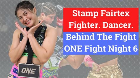 Stamp Fairtex Behind The Fight One Fight Night 6 Youtube