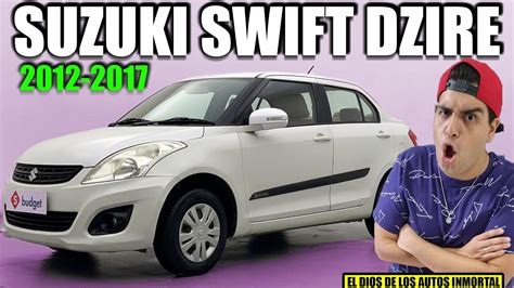 SUZUKI SWIFT DZIRE 2012 2017 ME MOLESTA MUCHÍSIMO YouTube