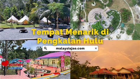 Tempat Menarik Di Pengkalan Hulu Review Harga Tiket Terkini