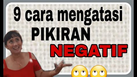 CARA MENGATASI PIKIRAN NEGATIF YouTube