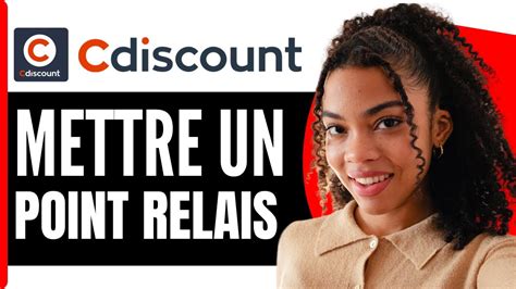 Comment Devenir Point Relais Cdiscount Comment Mettre Un Point Relais