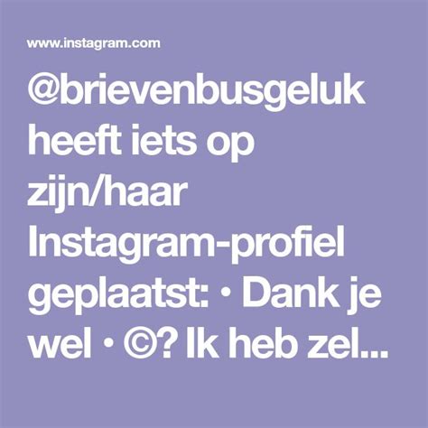 Brievenbusgeluk Heeft Iets Op Zijn Haar Instagram Profiel Geplaatst • Dank Je Wel • ©️ Ik Heb