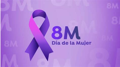 D A Internacional De La Mujer Origen Significado Y Por Qu Se