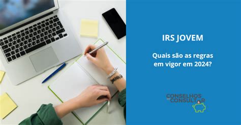 Irs Jovem Quais As Regras Em Vigor Em Conselhos Do Consultor