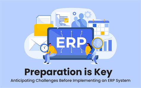 Preparation Is Key Anticipating Challenges Before Implementing An Erp