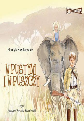 W Pustyni I W Puszczy Audiobook Henryk Sienkiewicz Ebookpoint Pl