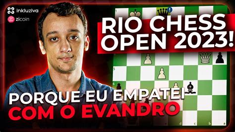 Fim Do RIO CHESS OPEN 2023 MINHA MELHOR PARTIDA YouTube