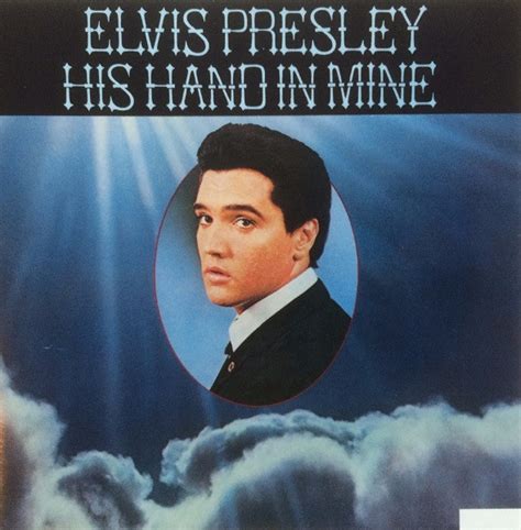 Elvis Presley His Hand In Mine Cd Discogs