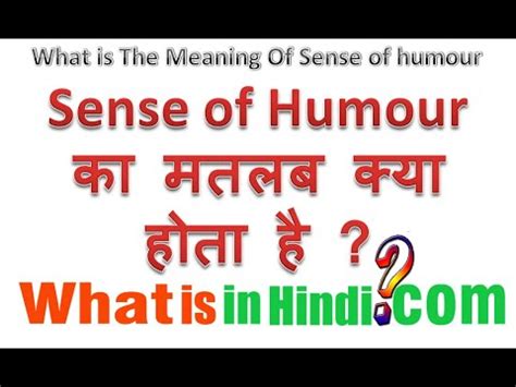 What Is The Meaning Of Sense Of Humour In Hindi Sense Of Humour Ka