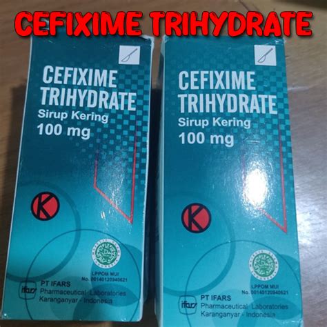 Cefixime Trihydrate Obat Antibiotik Terbaik 2024