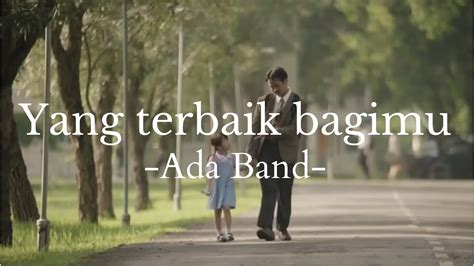 Yang Terbaik Bagimu Ada Band Lirik Lagu Youtube