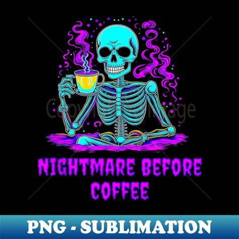 Colorful Skeleton Drinking Coffee Nightmare Before Caffeine Inspire