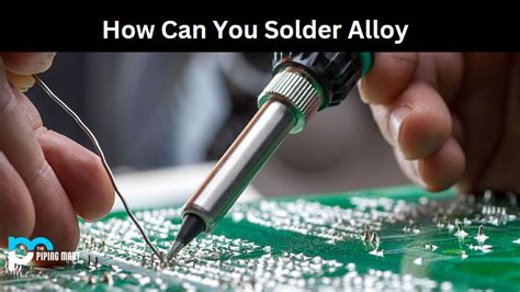 How Can You Solder Alloy - An Overview