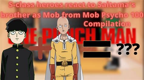 S Class Heroes React To Mob Psycho 100 As Saitama S Brother AU All