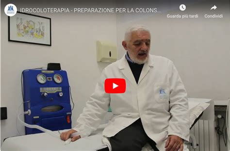 IDROCOLONTERAPIA PREPARAZIONE PER LA COLONSCOPIA Guarda Il Video