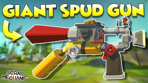 GIANT SPUD GUN Scrap Mechanic Creations Episode 125 YouTube