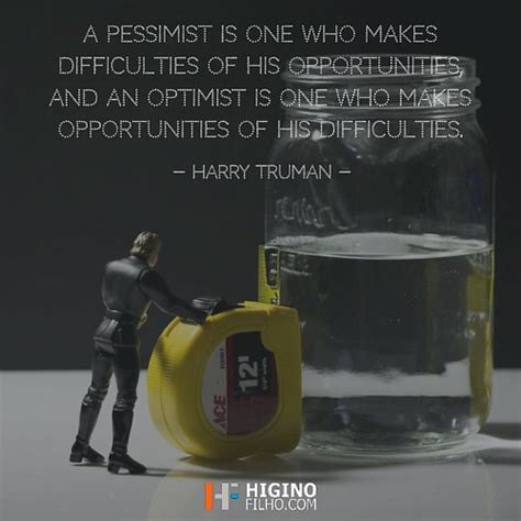 A Pessimist Is One Who Makes Difficulties Of His Opportuni Flickr