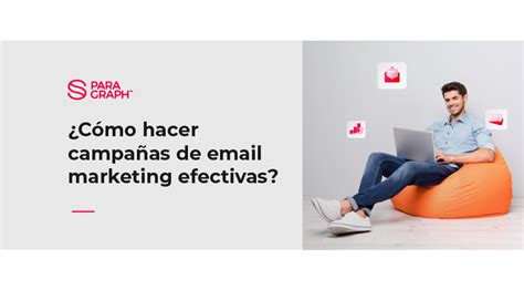 C Mo Hacer Campa As De Email Marketing Efectivas