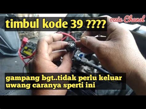 Cara Mudah Dan Murah Mengatasi Kode 39 Pada Mio M3 Injektor Gak Nyembur