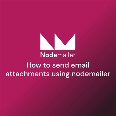 How To Send Email Attachments Using Nodemailer Engagespot