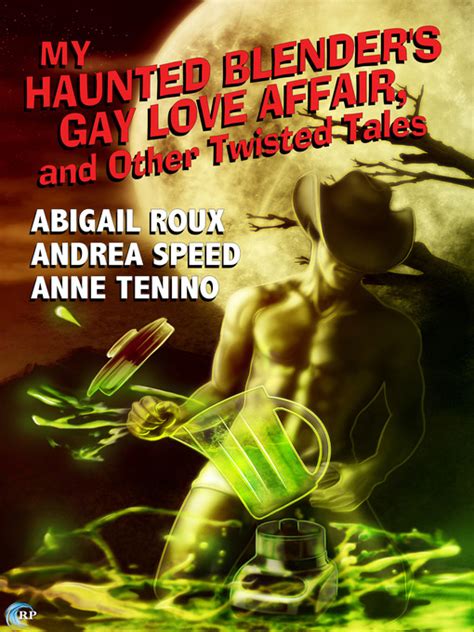 Libby My Haunted Blender S Gay Love Affair And Other Twisted Tales