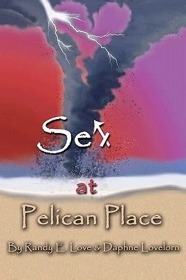 Sex At Pelican Place Sun Sand Surf Sex By Randy E Love Goodreads