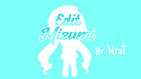Edit Mizumi Gacha Life Nyat Youtube