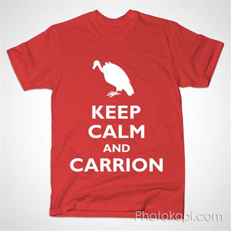 Keep Calm and Carrion T-Shirt – Photokapi.com