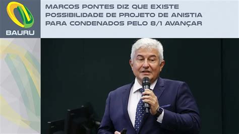 Marcos Pontes Diz Que Existe Possibilidade De Projeto De Anistia Para