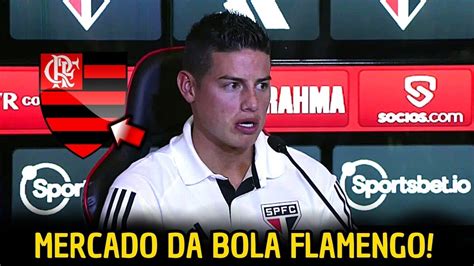 SAIU ABALOU O MERCADO JAMES RODRIGUES NO FLAMENGO BRAZ AGE NOS