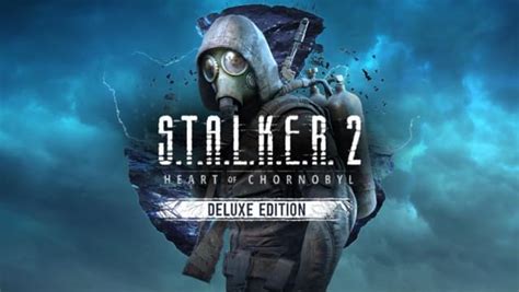 S T A L K E R 2 Heart Of Chornobyl Deluxe Edition On