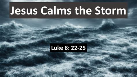 Jesus Calms The Storm Luke Youtube