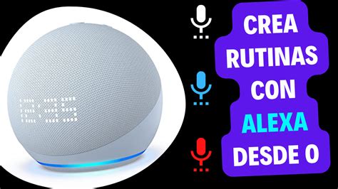 Como Configurar Rutinas En Alexa Echo Dot En Este Blog Dom Tica