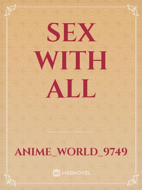 Sex With All Novel Read Free Webnovel