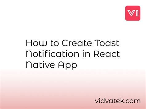 How To Create Toast Notification In React Native App