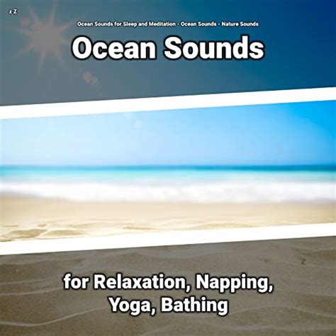 Spiele Z Z Ocean Sounds For Relaxation Napping Yoga Bathing Von