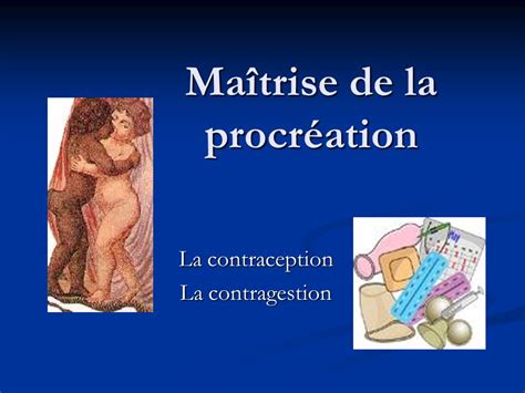 Maîtrise de la procréation ppt video online télécharger