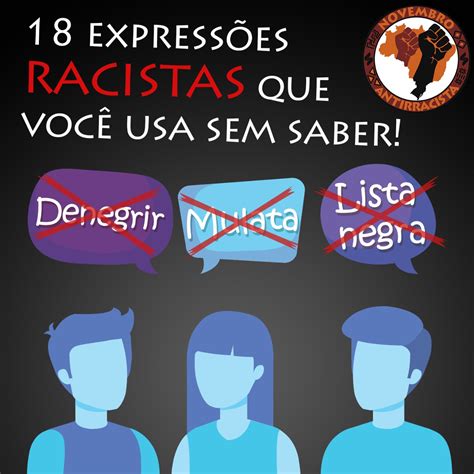 NovembroAntirracista 18 expressões racistas que você usa sem saber