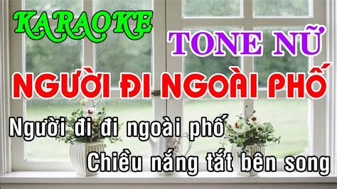 KARAOKE NGƯỜI ĐI NGOÀI PHỐ TONE NỮ YouTube