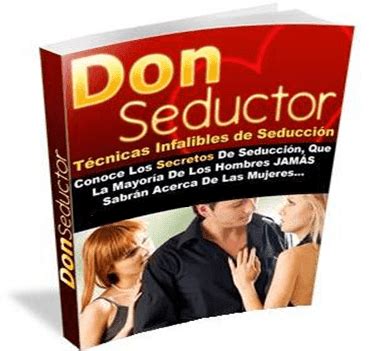 Don Seductor Libro Las T Cnicas Infalibles De Seducci N Que Todo