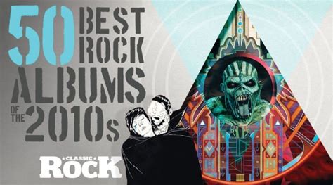 Os 50 Melhores álbuns De Rock Dos Anos 2010 Na Opinião Da “classic