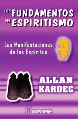 Los Fundamentos Del Espiritismo De Kardec Allan Editorial Humanitas