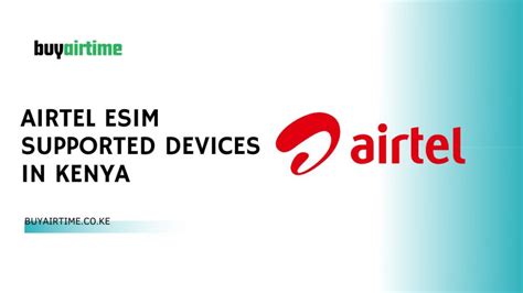 Airtel Esim Supported Devices In Kenya