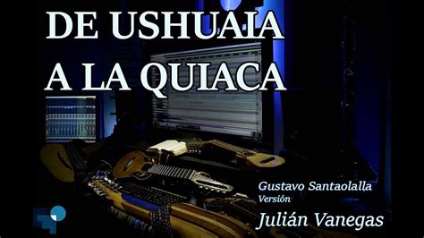 De Ushuaia A La Quiaca Gustavo Santaolalla Julian Vanegas Cover